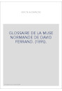 GLOSSAIRE DE LA MUSE NORMANDE DE DAVID FERRAND. (1895).