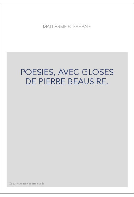 POESIES, AVEC GLOSES DE PIERRE BEAUSIRE.