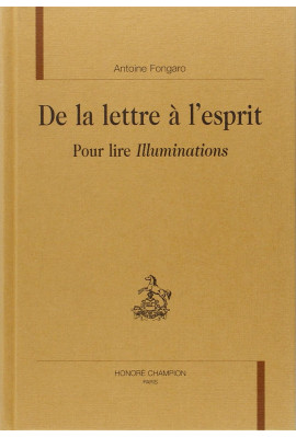 DE LA LETTRE A L'ESPRIT. POUR LIRE ILLUMINATIONS