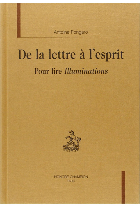 DE LA LETTRE A L'ESPRIT. POUR LIRE ILLUMINATIONS