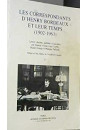 LES CORRESPONDANTS D'HENRY BORDEAUX ET LEUR TEMPS 1902-1963 . LETTRES CHOISIES,