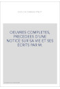 OEUVRES COMPLETES, PRECEDEES D'UNE NOTICE SUR SA VIE ET SES ECRITS PAR M.