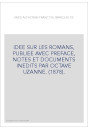 IDEE SUR LES ROMANS, PUBLIEE AVEC PREFACE, NOTES ET DOCUMENTS INEDITS PAR OCTAVE UZANNE. (1878).