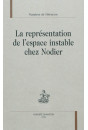 LA REPRESENTATION DE L'ESPACE INSTABLE CHEZ NODIER