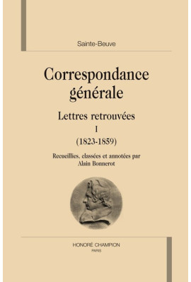 CORRESPONDANCE GENERALE. LETTRES RETROUVEES I (1823-1859)