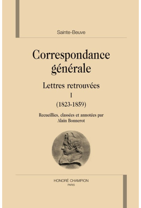 CORRESPONDANCE GENERALE. LETTRES RETROUVEES I (1823-1859)