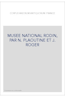 FRANCE. MUSEE NATIONAL RODIN, PAR N. PLAOUTINE ET J. ROGER