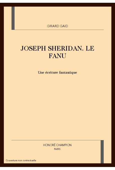 JOSEPH SHERIDAN LE FANU. UNE ECRITURE FANTASTIQUE