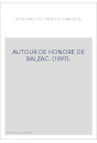 AUTOUR DE HONORE DE BALZAC. (1897).