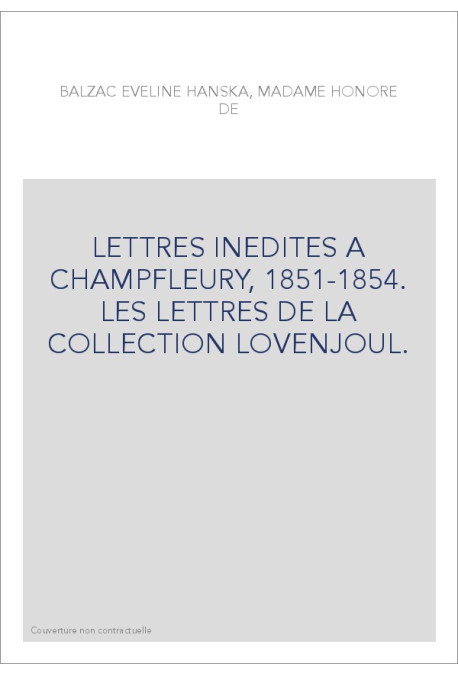LETTRES INEDITES A CHAMPFLEURY, 1851-1854. LES LETTRES DE LA COLLECTION LOVENJOUL.