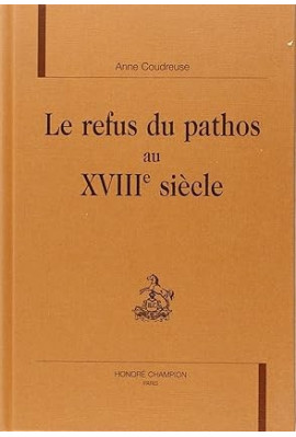 LE REFUS DU PATHOS AU XVIIIE SIECLE