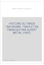 HISTOIRE DU TRADE UNIONISME. TRADUIT EN FRANCAIS PAR ALBERT METIN. (1897).