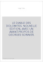 LE DIABLE DES DOLOMITES. NOUVELLE EDITION, AVEC UN AVANT-PROPOS DE GEORGES SONNIER.