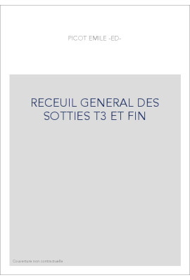 RECUEIL GENERAL DE SOTTIES, TOME 3 ET DERNIER