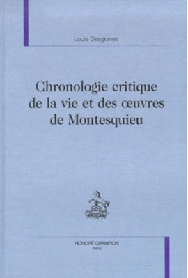 CHRONOLOGIE CRITIQUE DE LA VIE ET DES OEUVRES DE MONTESQUIEU.