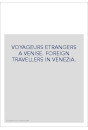 VOYAGEURS ETRANGERS A VENISE. FOREIGN TRAVELLERS IN VENEZIA.