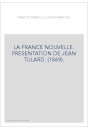 LA FRANCE NOUVELLE. PRESENTATION DE JEAN TULARD. (1869).