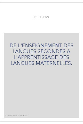 DE L'ENSEIGNEMENT DES LANGUES SECONDES A L'APPRENTISSAGE DES LANGUES MATERNELLES.