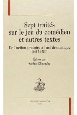 SEPT TRAITES SUR LE JEU DU COMEDIEN ET AUTRES TEXTES