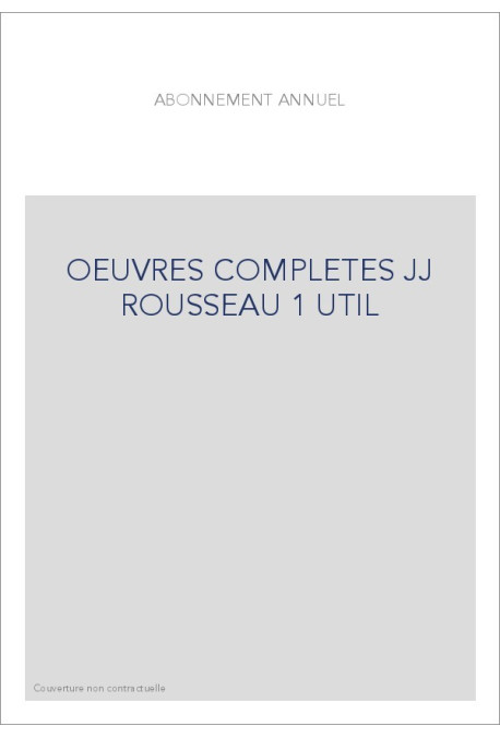 OEUVRES COMPLETES JJ ROUSSEAU 1 UTIL