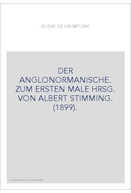 DER ANGLONORMANISCHE. ZUM ERSTEN MALE HRSG. VON ALBERT STIMMING. (1899).