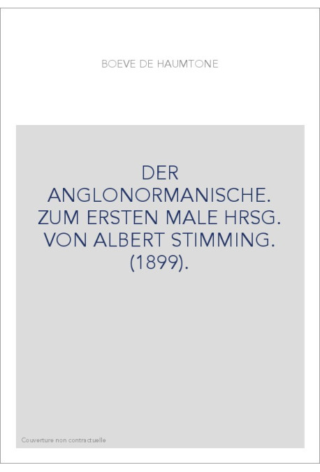 DER ANGLONORMANISCHE. ZUM ERSTEN MALE HRSG. VON ALBERT STIMMING. (1899).
