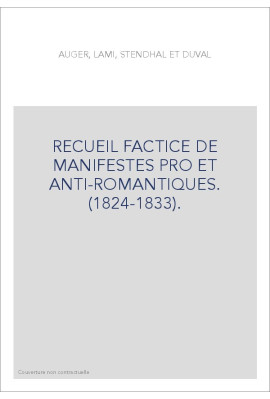 RECUEIL FACTICE DE MANIFESTES PRO ET ANTI-ROMANTIQUES. (1824-1833).