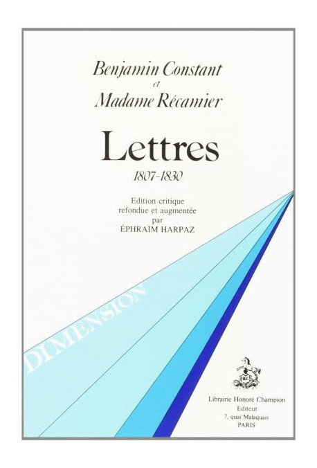 LETTRES (1807-1830). EDITION CRITIQUE REFONDUE ET AUGMENTEE PAR EPHRAIM HARPAZ.