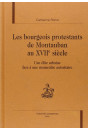 LES BOURGEOIS PROTESTANTS DE MONTAUBAN AU XVIIE SIECLE