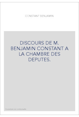 DISCOURS DE M. BENJAMIN CONSTANT A LA CHAMBRE DES DEPUTES.