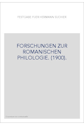 FESTGABE FUR HERMANN SUCHIER. FORSCHUNGEN ZUR ROMANISCHEN PHILOLOGIE. (1900).