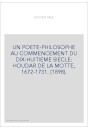 UN POETE-PHILOSOPHE AU COMMENCEMENT DU DIX-HUITIEME SIECLE: HOUDAR DE LA MOTTE, 1672-1731. (1898).