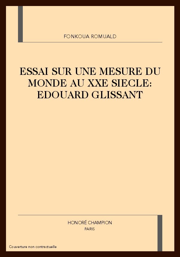 ESSAI SUR UNE MESURE DU MONDE AU XXE SIECLE: EDOUARD   GLISSANT