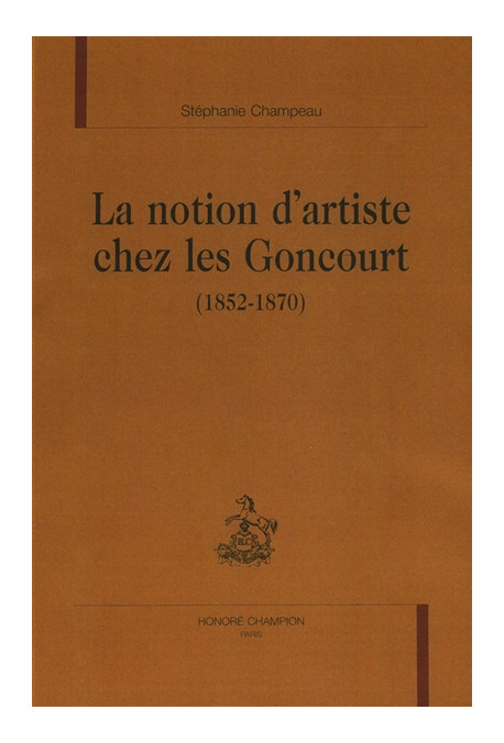 LA NOTION D'ARTISTE CHEZ LES GONCOURT (1852-1870)