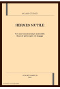 HERMES MUTILE. VERS UNE HERMENEUTIQUE MATERIELLE