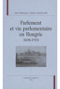 PARLEMENT ET VIE PARLEMENTAIRE EN HONGRIE, 1608-1918