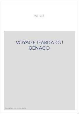 VOYAGE GARDA OU BENACO
