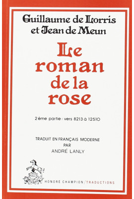 LE ROMAN DE LA ROSE.TOME II/2: VERS 8213-12510.TRADUCTION