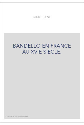 BANDELLO EN FRANCE AU XVIE SIECLE.
