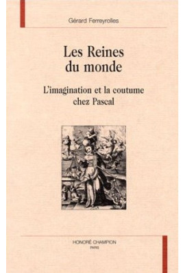 LES REINES DU MONDE. L'IMAGINATION ET LA COUTUME CHEZ PASCAL.