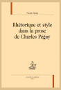 RHÉTORIQUE ET STYLE DANS LA PROSE DE CHARLES PÉGUY