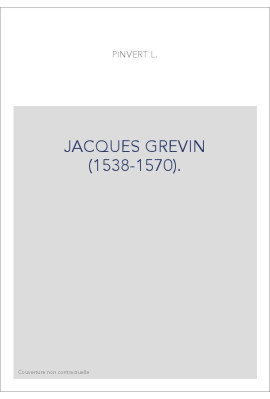 JACQUES GREVIN (1538-1570).