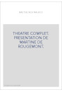 THEATRE COMPLET. PRESENTATION DE MARTINE DE ROUGEMONT.