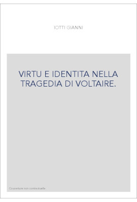 VIRTU E IDENTITA NELLA TRAGEDIA DI VOLTAIRE.