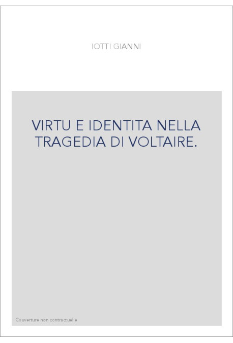 VIRTU E IDENTITA NELLA TRAGEDIA DI VOLTAIRE.