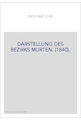 DARSTELLUNG DES BEZIRKS MURTEN. (1840).