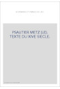 PSAUTIER METZ (LE). TEXTE DU XIVE SIECLE.