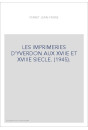 LES IMPRIMERIES D'YVERDON AUX XVIIE ET XVIIIE SIECLE. (1945).
