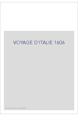 VOYAGE D'ITALIE 1606