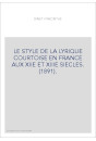LE STYLE DE LA LYRIQUE COURTOISE EN FRANCE AUX XIIE ET XIIIE SIECLES. (1891).
